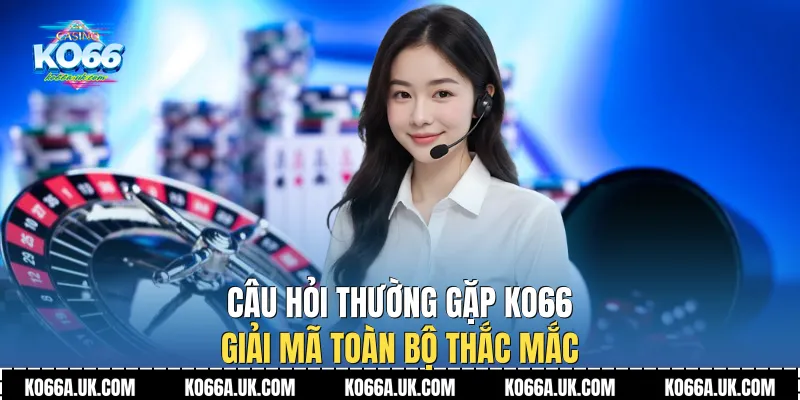Câu Hỏi Thường Gặp